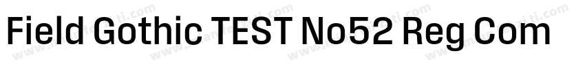 Field Gothic TEST No52 Reg Compact字体转换